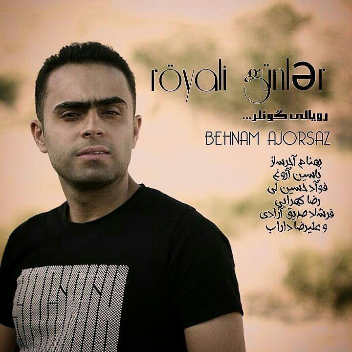 بهنام آجرساز رویالی گونلر